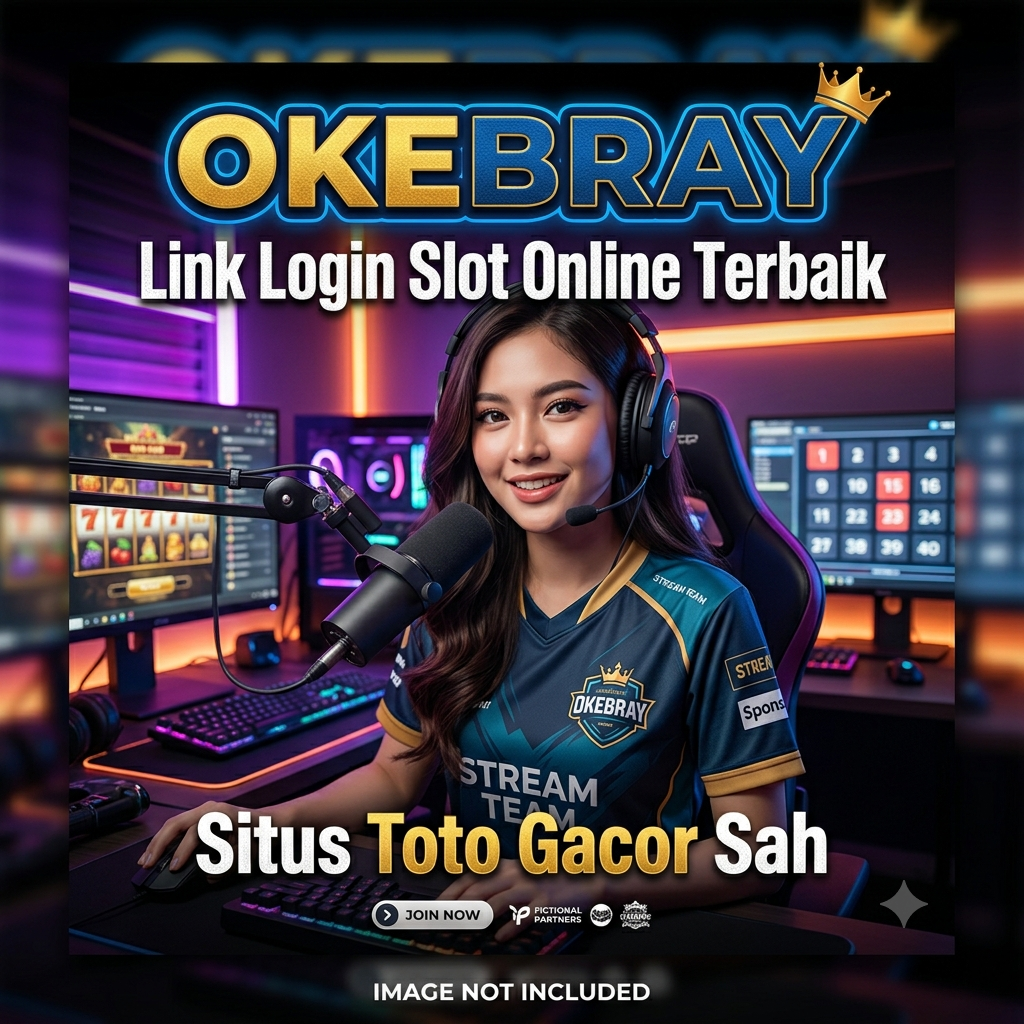 OKEBRAY: Link Login Slot Online Terbaik dan Situs Toto Gacor Sah